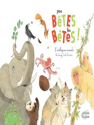 cover image of Pas bêtes les bêtes !